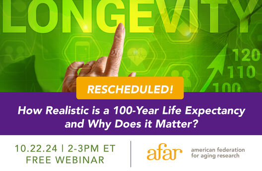 Recording and Transcript Available: “How Realistic is a 100-year Life Expectancy, and Why Does it Matter?” Webinar